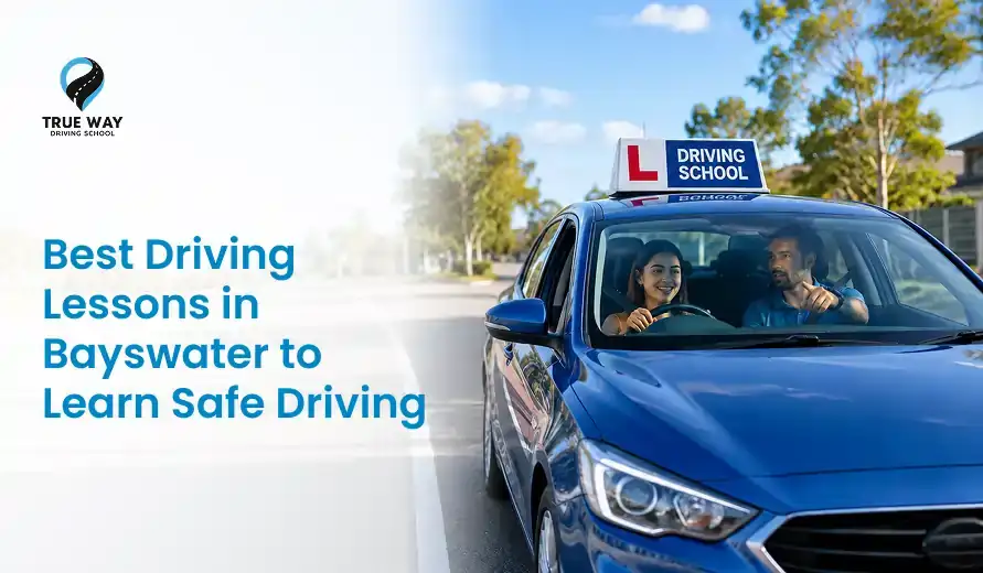 Best Driving Lessons in Bayswater to Learn Safe Driving