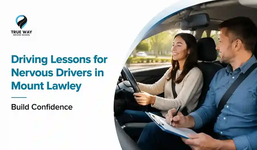 Driving Lessons for Nervous Drivers in Mount Lawley – Build Confidence