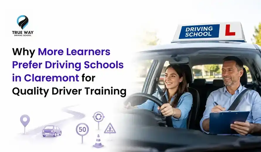 Why More Learners Prefer Driving Schools in Claremont for Quality Driver Training