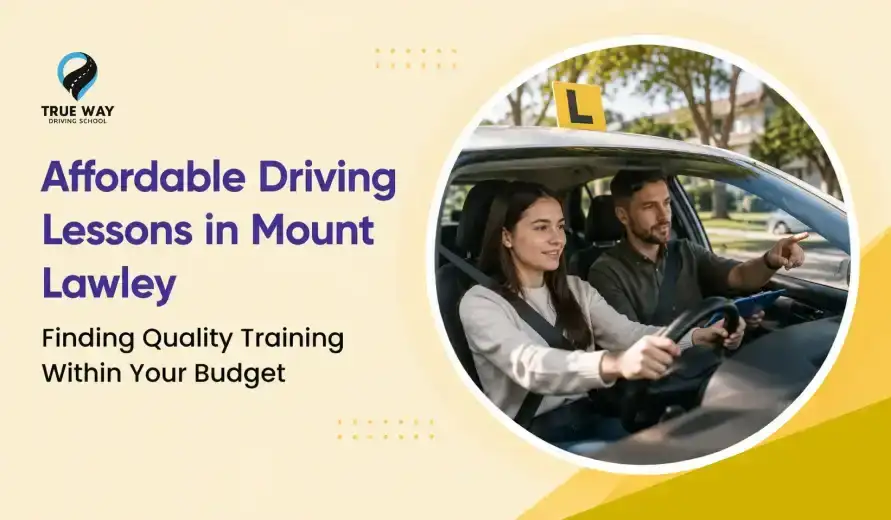 Affordable Driving Lessons Mount Lawley: Finding Quality Training Within Your Budget