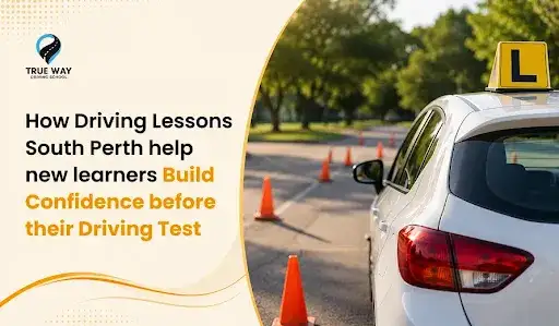 How Driving Lessons South Perth Help New Learners Build Confidence Before Their Driving Test