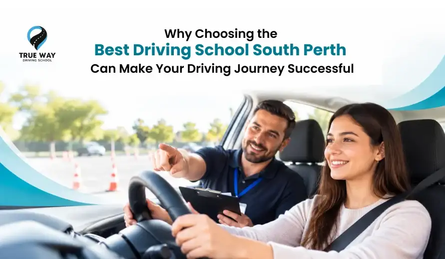 Why Choosing the Best Driving School South Perth Can Make Your Driving Journey Successful